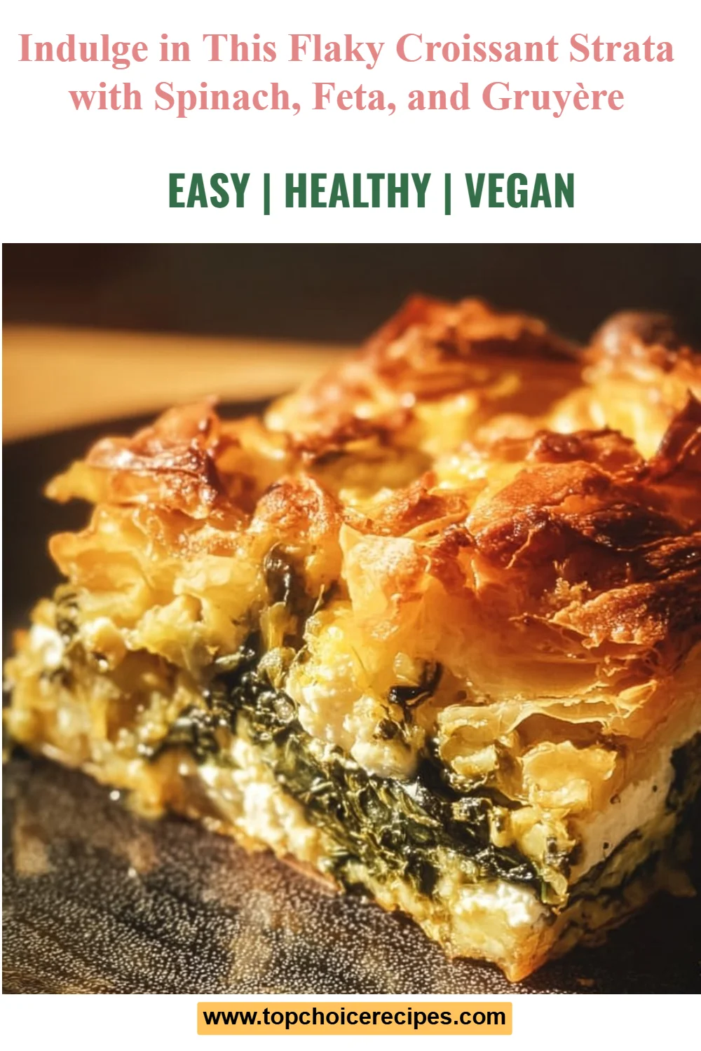 Croissant Strata with Spinach, Feta, and Gruyère 6 Croissant Strata with Spinach, Feta, and Gruyère