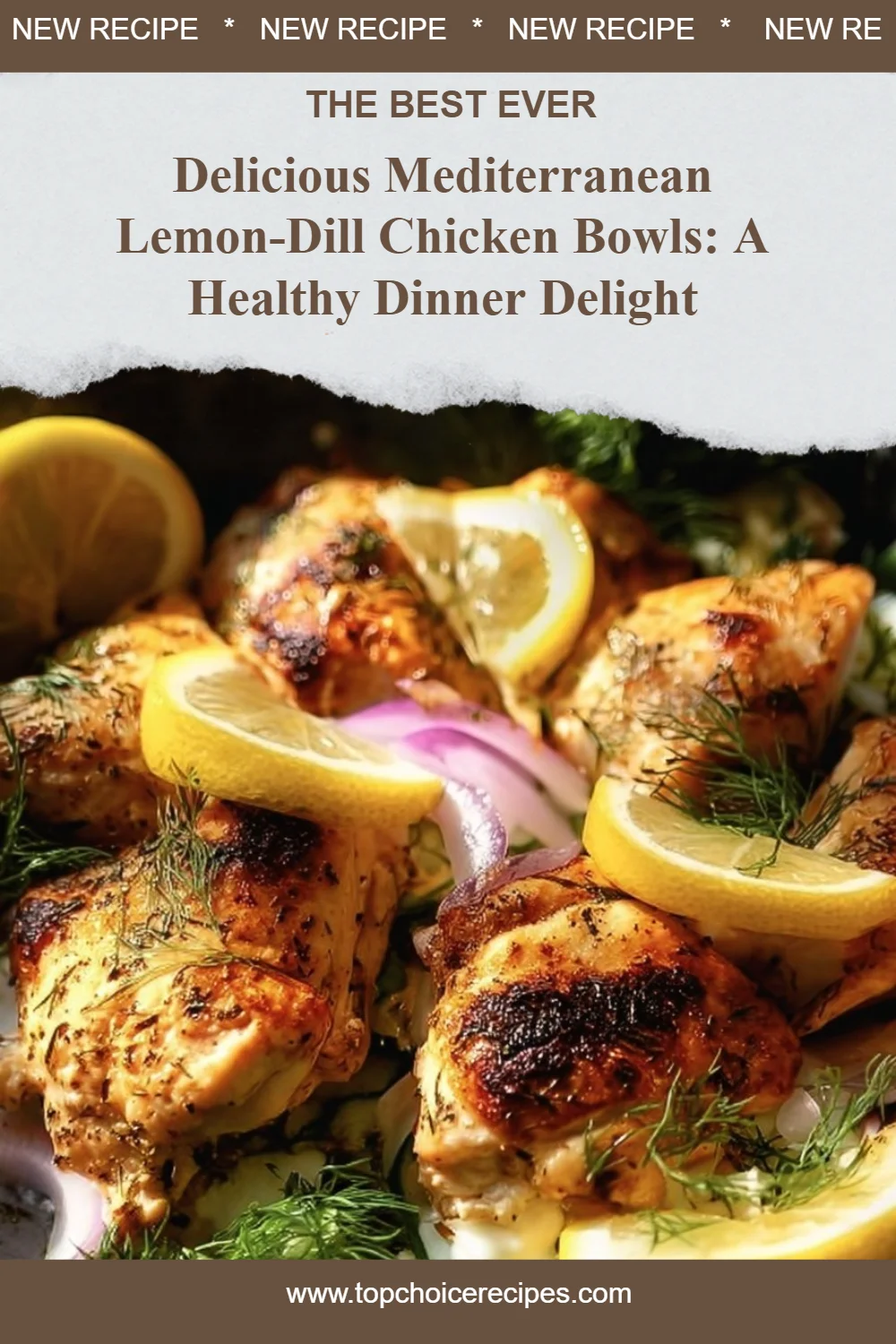 Mediterranean Lemon-Dill Chicken Bowls