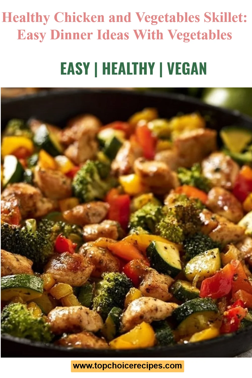 Healthy Chicken and Vegetables Skillet 2 Healthy Chicken and Vegetables Skillet
