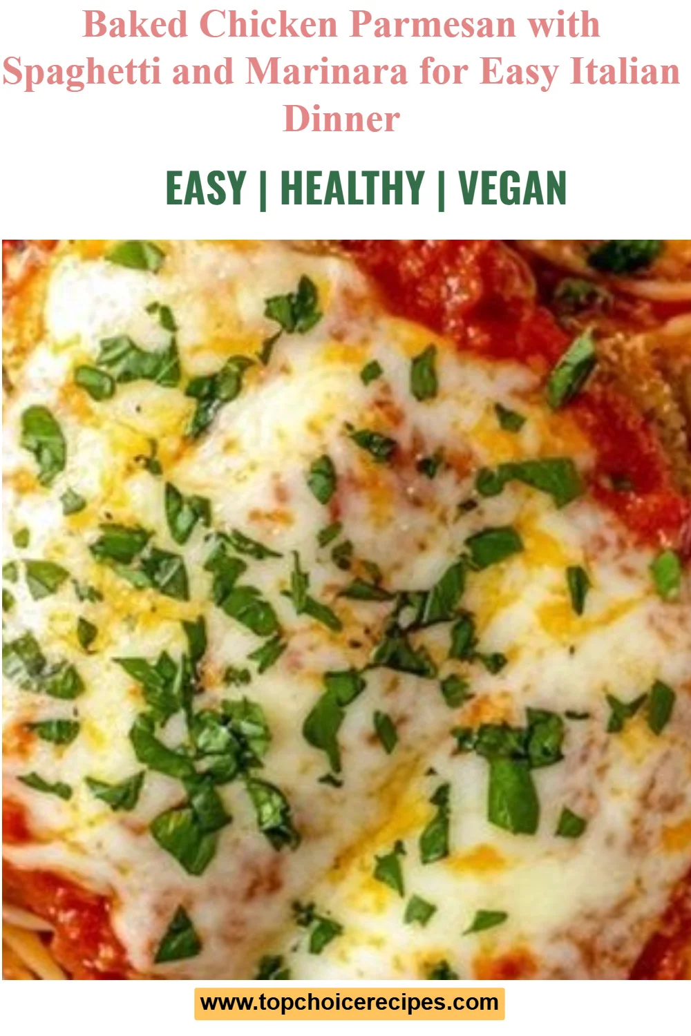 Baked Chicken Parmesan with Spaghetti and Marinara 6 Baked Chicken Parmesan with Spaghetti and Marinara