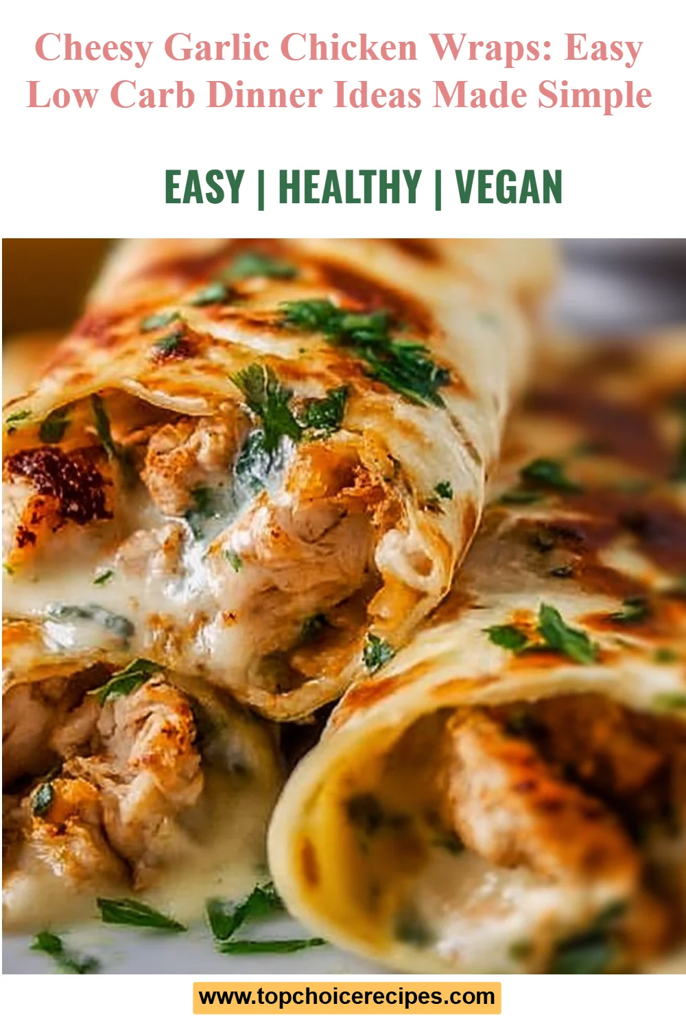 Cheesy Garlic Chicken Wraps
