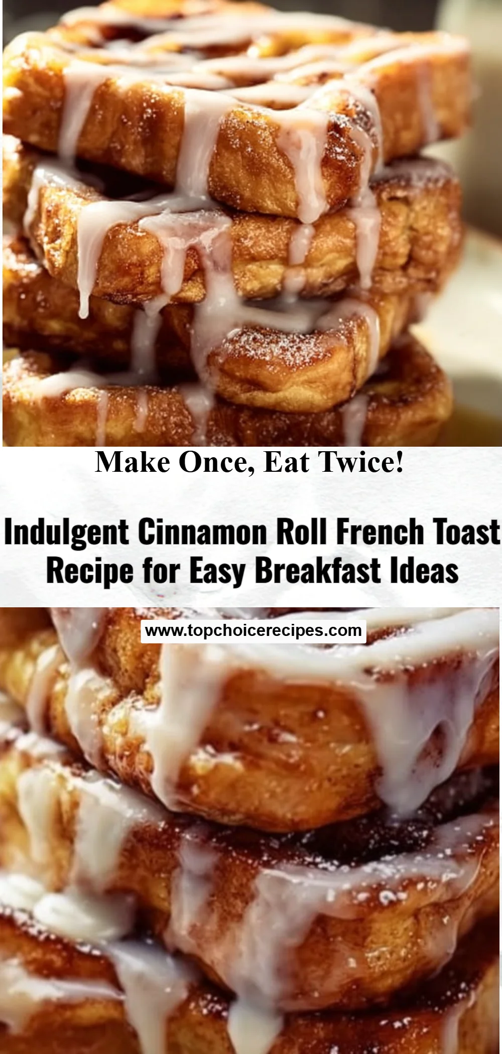 Cinnamon Roll French Toast 6 Cinnamon Roll French Toast