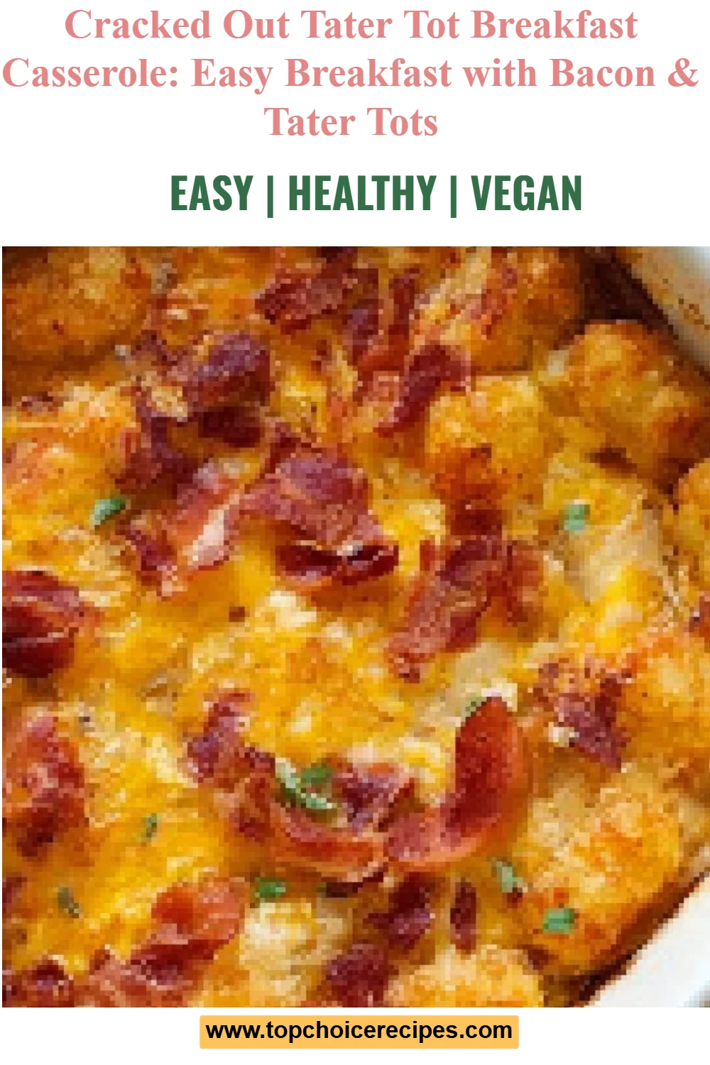 Cracked Out Tater Tot Breakfast Casserole