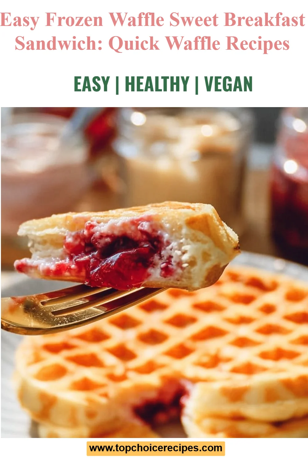 Easy Frozen Waffle Sweet Breakfast Sandwich 5 Easy Frozen Waffle Sweet Breakfast Sandwich