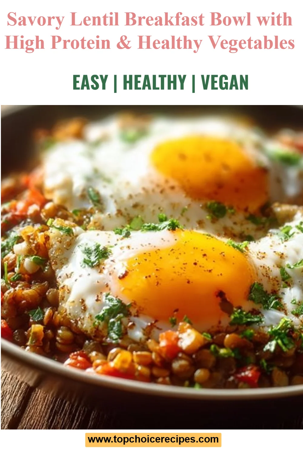 Savory Lentil Breakfast Bowl 5 Savory Lentil Breakfast Bowl