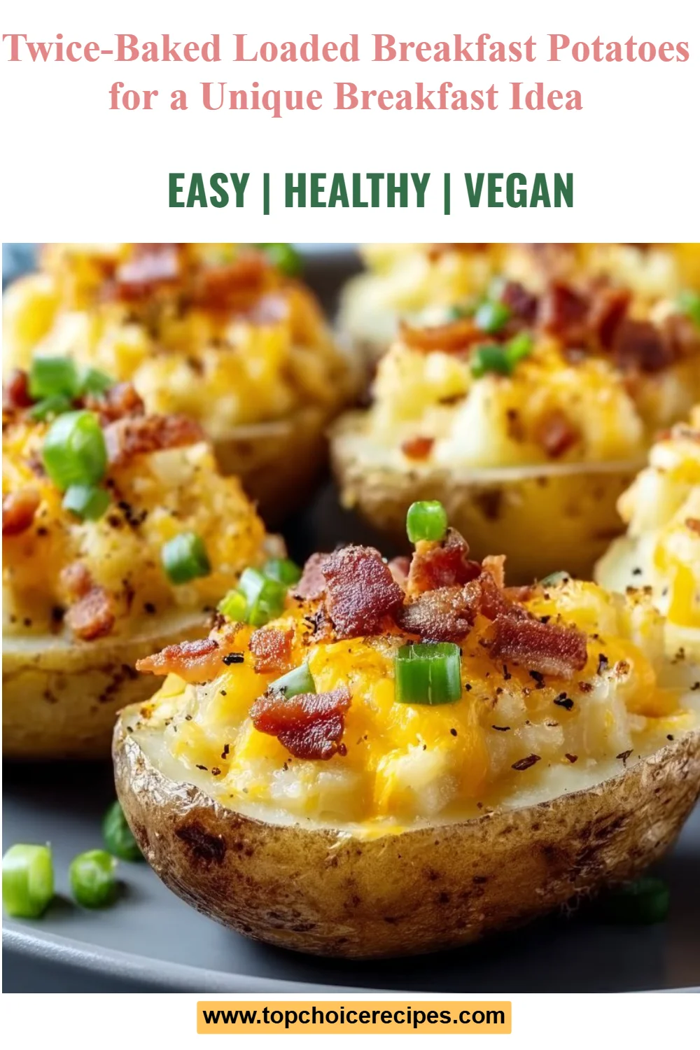 Twice-Baked Loaded Breakfast Potatoes 6 Twice-Baked Loaded Breakfast Potatoes