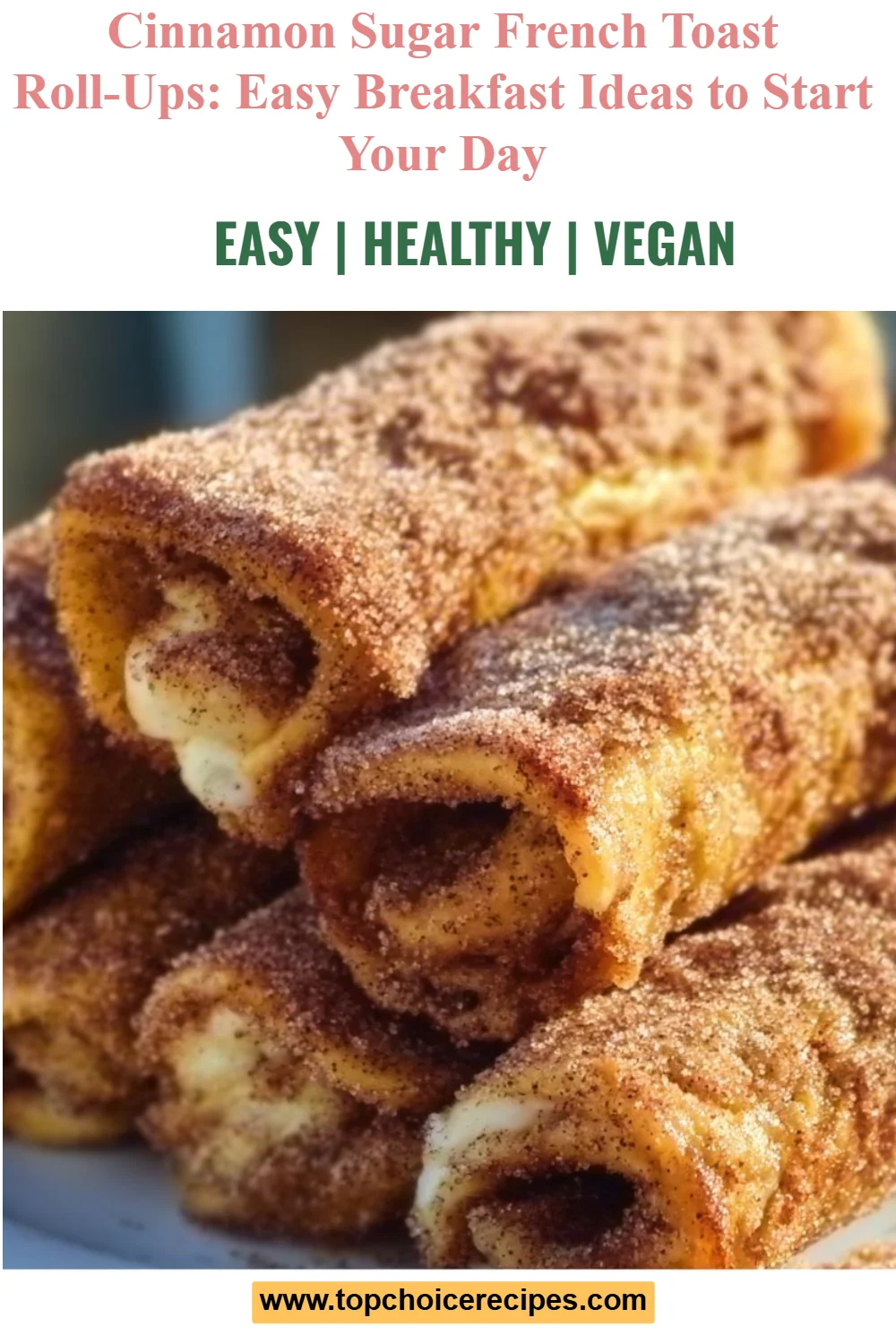 Cinnamon Sugar French Toast Roll-Ups