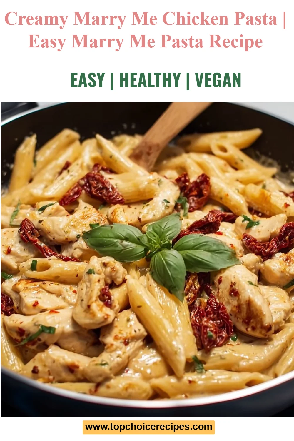 Creamy Marry Me Chicken Pasta