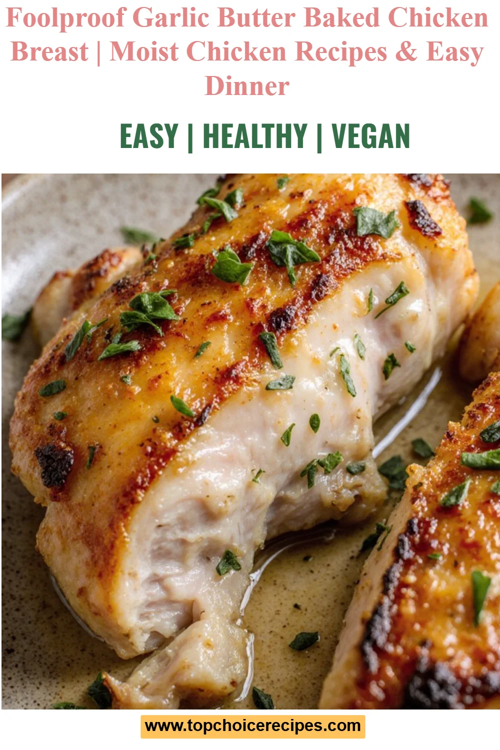 Foolproof Garlic Butter Baked Chicken Breast