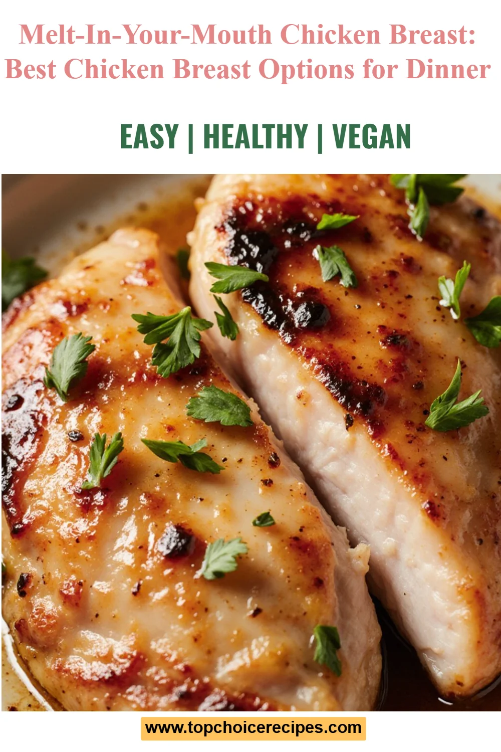 Melt-In-Your-Mouth Chicken Breast