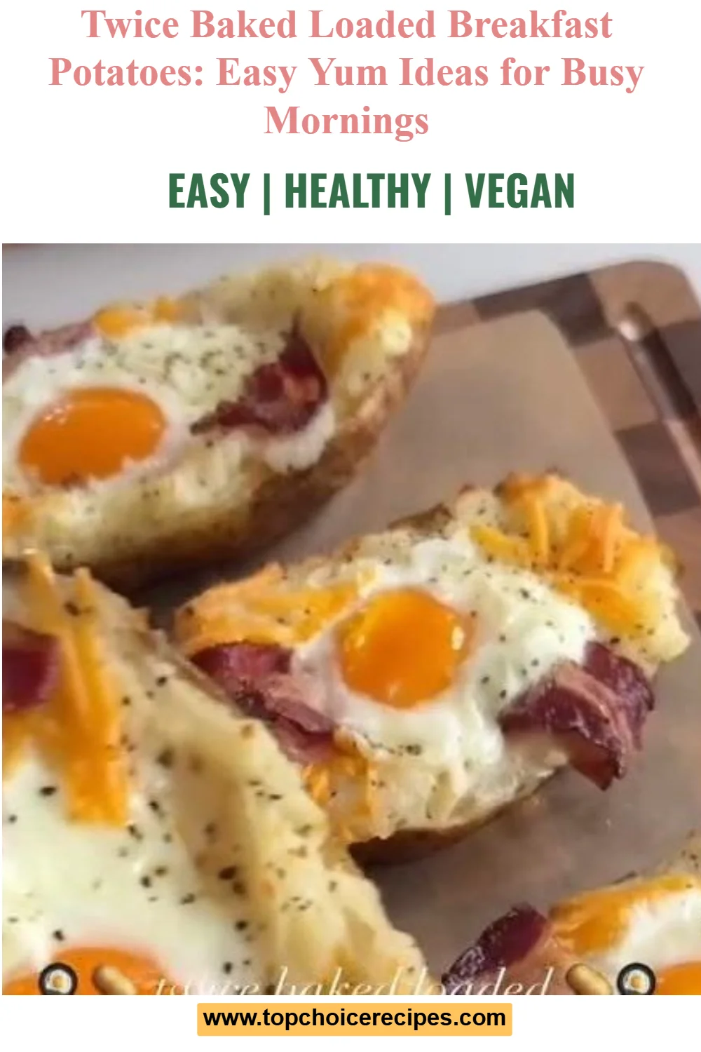 Twice Baked Loaded Breakfast Potatoes